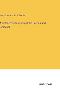 Couverture_A Detailed Descriotion of the Scenes and Incidents