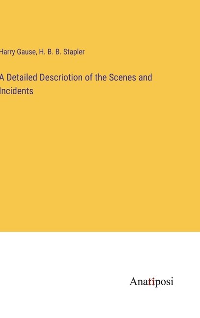 Couverture_A Detailed Descriotion of the Scenes and Incidents