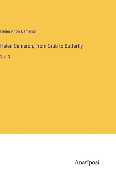 Front cover_Helen Cameron, From Grub to Butterfly