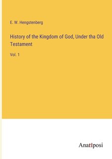 Couverture_History of the Kingdom of God, Under tha Old Testament