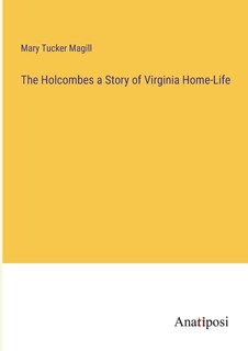Front cover_The Holcombes a Story of Virginia Home-Life
