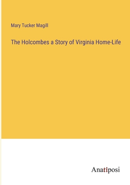 Front cover_The Holcombes a Story of Virginia Home-Life