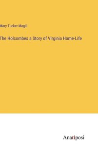Front cover_The Holcombes a Story of Virginia Home-Life