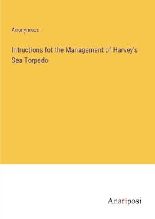 Couverture_Intructions fot the Management of Harvey's Sea Torpedo