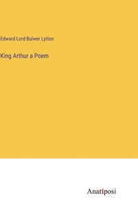 King Arthur a Poem