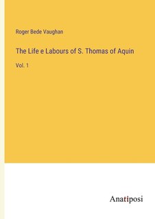 Front cover_The Life e Labours of S. Thomas of Aquin