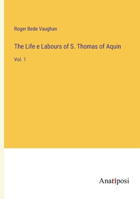 Front cover_The Life e Labours of S. Thomas of Aquin