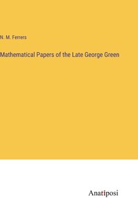 Front cover_Mathematical Papers of the Late George Green
