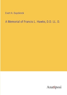 Front cover_A Memorial of Francis L. Hawks, D.D. LL. D.