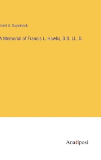 Front cover_A Memorial of Francis L. Hawks, D.D. LL. D.