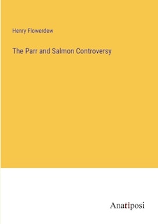 Front cover_The Parr and Salmon Controversy
