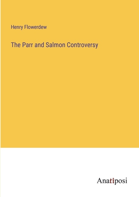 Front cover_The Parr and Salmon Controversy