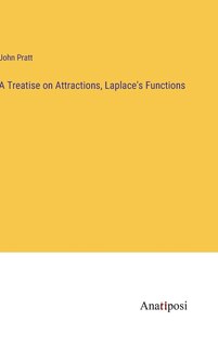 A Treatise on Attractions, Laplace's Functions