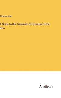 Front cover_A Guide to the Treatment of Diseases of the Skin