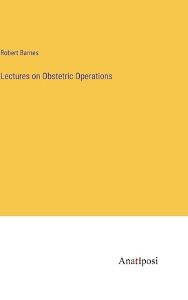 Lectures on Obstetric Operations