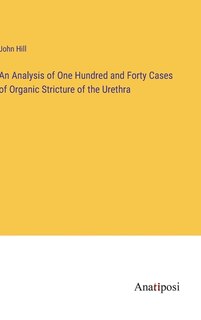 Front cover_An Analysis of One Hundred and Forty Cases of Organic Stricture of the Urethra