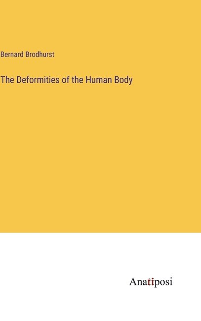 Front cover_The Deformities of the Human Body