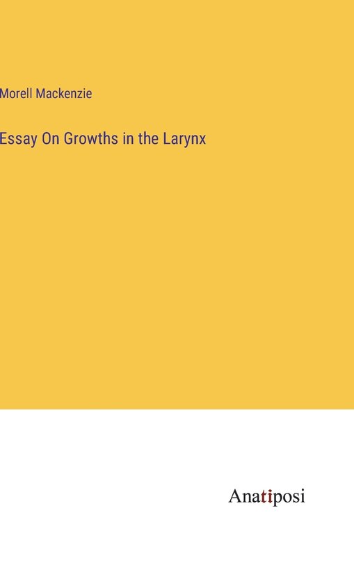 Front cover_Essay On Growths in the Larynx