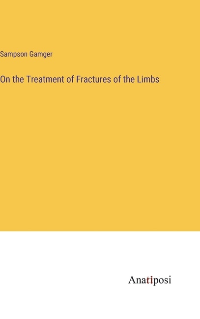 Front cover_On the Treatment of Fractures of the Limbs