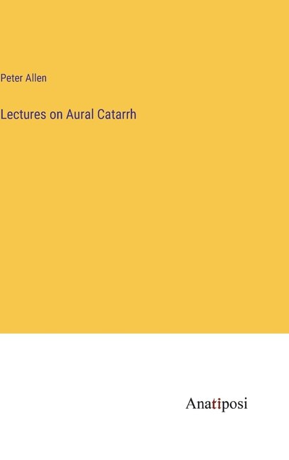 Front cover_Lectures on Aural Catarrh