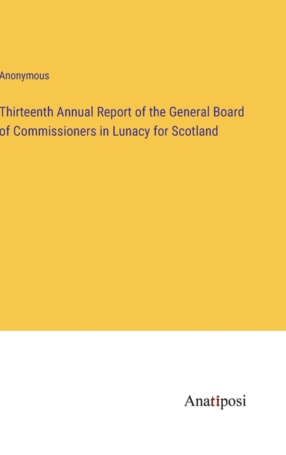 Front cover_Thirteenth Annual Report of the General Board of Commissioners in Lunacy for Scotland