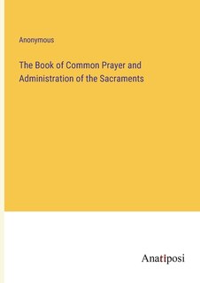Front cover_The Book of Common Prayer and Administration of the Sacraments
