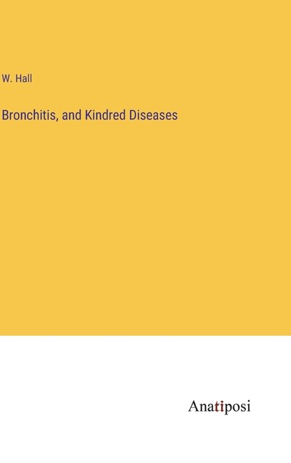 Front cover_Bronchitis, and Kindred Diseases