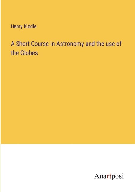 Couverture_A Short Course in Astronomy and the use of the Globes