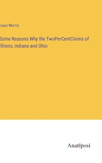 Front cover_Some Reasons Why the TwoPerCentClaims of Illinois, Indiana and Ohio