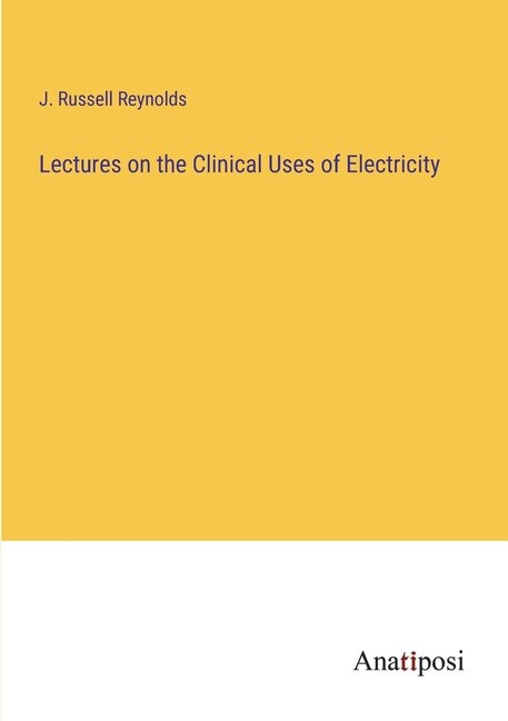Couverture_Lectures on the Clinical Uses of Electricity