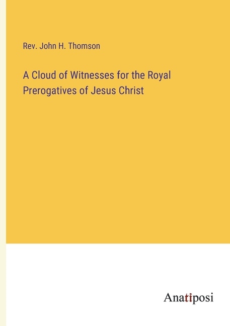 Front cover_A Cloud of Witnesses for the Royal Prerogatives of Jesus Christ