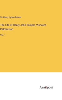 Couverture_The Life of Henry John Temple, Viscount Palmerston