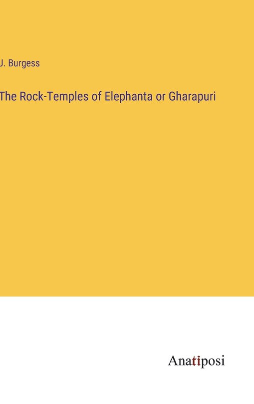 Front cover_The Rock-Temples of Elephanta or Gharapuri