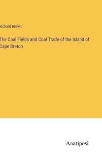 Front cover_The Coal Fields and Coal Trade of the Island of Cape Breton