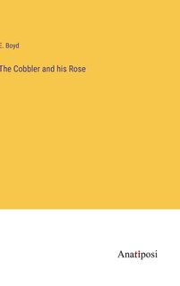 Front cover_The Cobbler and his Rose