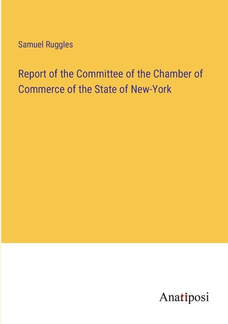 Couverture_Report of the Committee of the Chamber of Commerce of the State of New-York