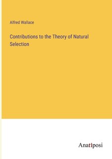 Couverture_Contributions to the Theory of Natural Selection