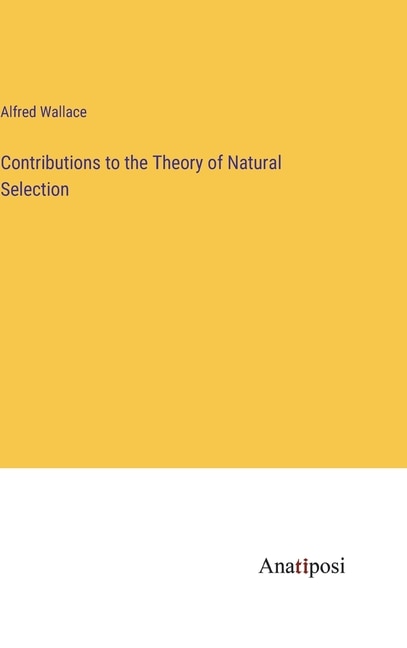 Front cover_Contributions to the Theory of Natural Selection
