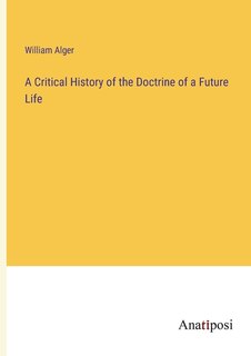 Front cover_A Critical History of the Doctrine of a Future Life