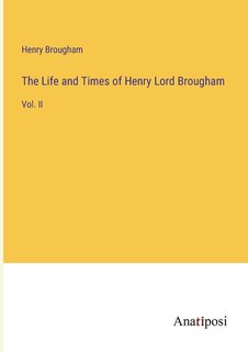 Front cover_The Life and Times of Henry Lord Brougham