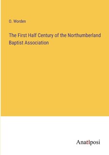 Couverture_The First Half Century of the Northumberland Baptist Association