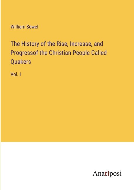Front cover_The History of the Rise, Increase, and Progressof the Christian People Called Quakers