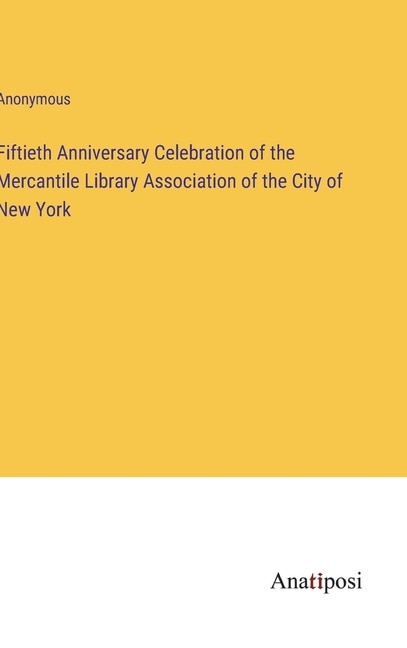 Front cover_Fiftieth Anniversary Celebration of the Mercantile Library Association of the City of New York
