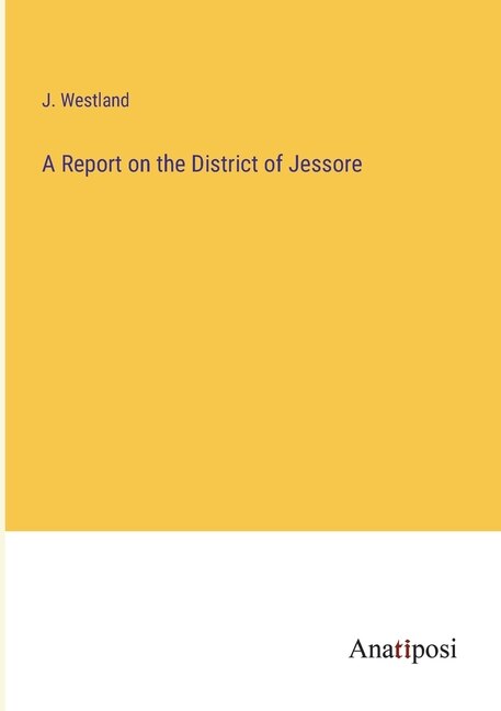 Front cover_A Report on the District of Jessore