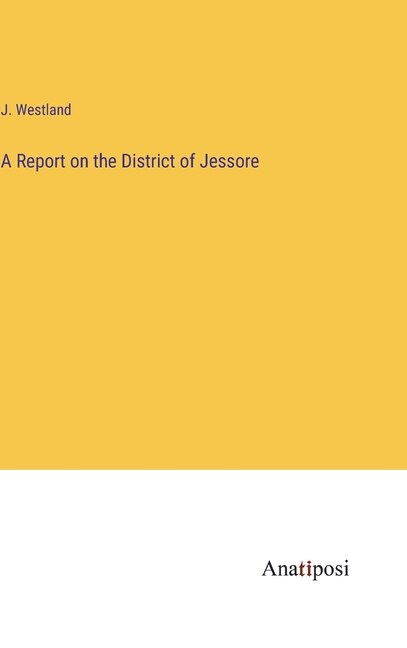 Front cover_A Report on the District of Jessore