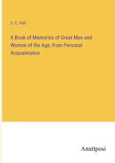 Front cover_A Book of Memories of Great Men and Women of the Age, from Personal Acquaintance