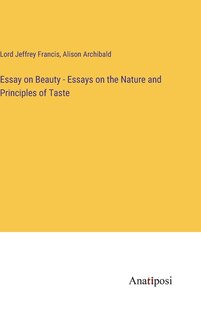 Front cover_Essay on Beauty - Essays on the Nature and Principles of Taste