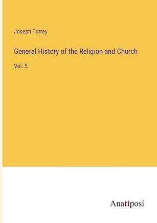 General History of the Religion and Church: Vol. 5