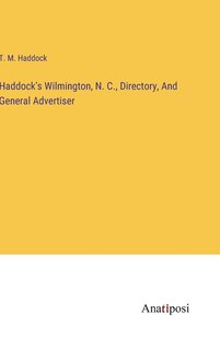 Front cover_Haddock's Wilmington, N. C., Directory, And General Advertiser
