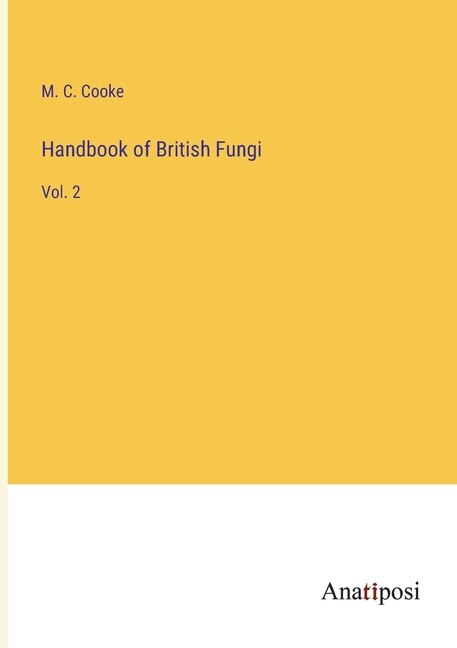 Handbook of British Fungi: Vol. 2